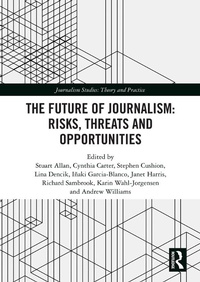 Enlarge image Cover: The Future of Journalism: Risks, Threats and Opportunities - Routledge