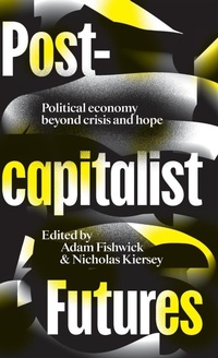 Enlarge image Cover: Post-capitalist Futures - Pluto Press