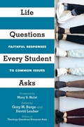 Cover: Life Questions Every Student Asks - Faithful Responses to Common Issues - IVP Academic