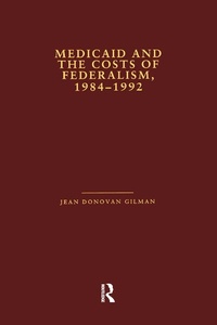Abbildung von: Medicaid and the Costs of Federalism, 1984-1992 - Routledge