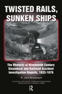 Cover: Twisted Rails, Sunken Ships - Routledge