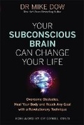 Cover: Your Subconscious Brain Can Change Your Life - Hay House UK Ltd