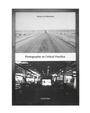 Cover: Photography as Critical Practice - Intellect Books