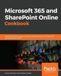 Cover: Microsoft 365 and SharePoint Online Cookbook - Packt Publishing