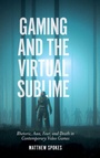 Cover: Gaming and the Virtual Sublime - Emerald Publishing Limited