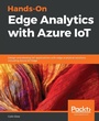 Cover: Hands-On Edge Analytics with Azure IoT - Packt Publishing