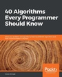 Cover: 40 Algorithms Every Programmer Should Know - Packt Publishing Limited