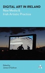Cover: Digital Art in Ireland - Anthem Press