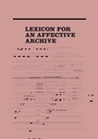 Cover: Lexicon for an Affective Archive - Intellect Books