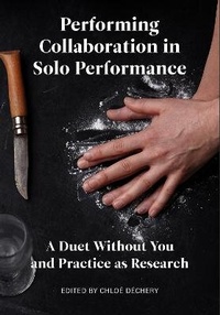 Enlarge image Cover: Performing Collaboration in Solo Performance - Intellect Books