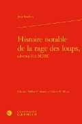 Cover: Histoire Notable de la Rage Des Loups, - Classiques Garnier