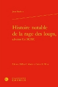 Enlarge image Cover: Histoire Notable de la Rage Des Loups, - Classiques Garnier