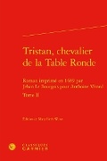Cover: Tristan, Chevalier de la Table Ronde. Tome II - Classiques Garnier