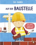 Cover: Sei dabei! - Auf der Baustelle - Penguin Junior
