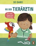 Cover: Sei dabei! - Bei der Tier&auml;rztin - Penguin Junior