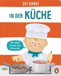 Cover: Sei dabei! - In der K&uuml;che - Penguin Junior