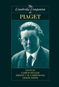 Enlarge image Cover: The Cambridge Companion to Piaget - Cambridge University Press