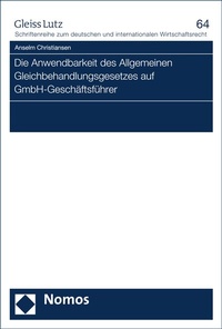 Abbildung von: Die Anwendbarkeit des Allgemeinen Gleichbehandlungsgesetzes auf GmbH-Geschäftsführer - Nomos