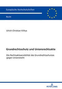 Abbildung von: Grundrechtsschutz und Unionsrechtsakte - Peter Lang Verlag