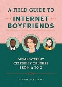 Enlarge image Cover: A Field Guide to Internet Boyfriends - Running Press Adult