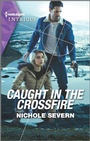 Cover: Caught in the Crossfire - HARLEQUIN INTRIGUE