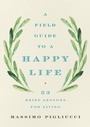 Cover: A Field Guide to a Happy Life - Basic Books