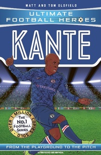 Abbildung von: Ultimate Football Heroes: Kante (Midfield Generals 10) - Dino Books