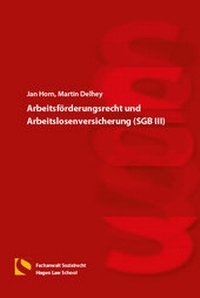 Abbildung von: Arbeitsförderungsrecht und Arbeitslosenversicherung (SGB III) - Hagener Wissenschaftsverlag