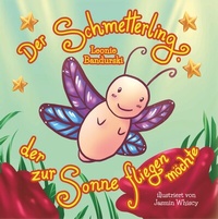 Abbildung von: Der Schmetterling, der zur Sonne fliegen möchte - TWENTYSIX