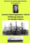 Cover: maritime gelbe Reihe bei J&uuml;rgen Ruszkowski / Deutsche Nachkriegsseefahrt 1948-50 - Schiffsjunge seekrank auf bewegten Meeren - Band 67e in der maritimen gelben Buchreihe bei J&uuml;rgen Ruszkowski - epubli