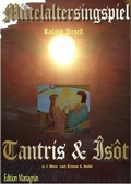 Cover: Mittelalterliche Minne-Oper in 3 Akten: Tantris &amp; &Icirc;s&ocirc;t - epubli