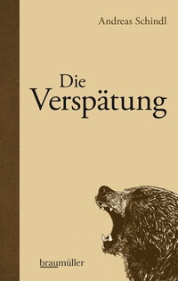 Abbildung von: Die Verspätung - Braumüller Verlag
