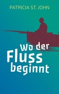 Cover: Wo der Fluss beginnt - Bibellesebund