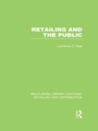 Cover: Retailing and the Public (RLE Retailing and Distribution) - Routledge