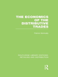 Enlarge image Cover: The Economics of the Distributive Trades (RLE Retailing and Distribution) - Routledge