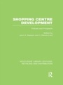 Cover: Shopping Centre Development (RLE Retailing and Distribution) - Routledge
