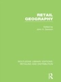 Cover: Retail Geography (RLE Retailing and Distribution) - Routledge