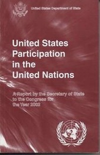Abbildung von: United States Participation in the United Nations, Report by the Secretary of State to the Congress for the Year 2002 - Bureau of International Organization Aff
