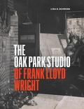 Cover: The Oak Park Studio of Frank Lloyd Wright - University of Chicago Press