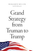 Cover: Grand Strategy from Truman to Trump - University of Chicago Press