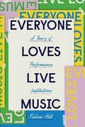 Cover: Everyone Loves Live Music - University of Chicago Press