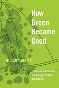 Cover: How Green Became Good - University of Chicago Press