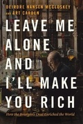 Cover: Leave Me Alone and I'll Make You Rich - University of Chicago Press
