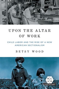 Abbildung von: Upon the Altar of Work - University of Illinois Press