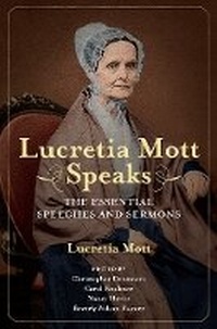 Abbildung von: Lucretia Mott Speaks - University of Illinois Press