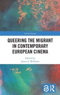 Cover: Queering the Migrant in Contemporary European Cinema - Routledge