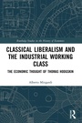 Cover: Classical Liberalism and the Industrial Working Class - Routledge
