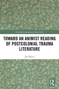 Abbildung von: Toward an Animist Reading of Postcolonial Trauma Literature - Routledge