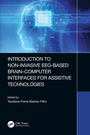 Cover: Introduction to Non-Invasive EEG-Based Brain-Computer Interfaces for Assistive Technologies - CRC Press