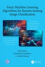 Cover: Fuzzy Machine Learning Algorithms for Remote Sensing Image Classification - CRC Press
